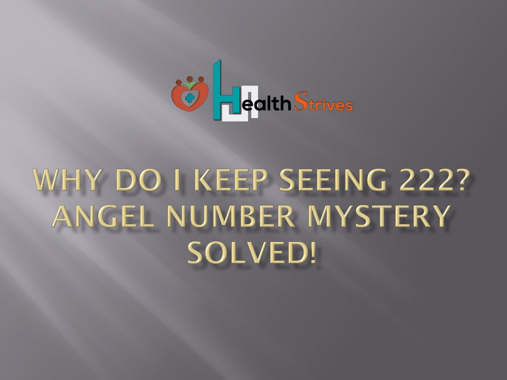 ppt-why-do-i-keep-seeing-222-angel-number-mystery-solved-powerpoint