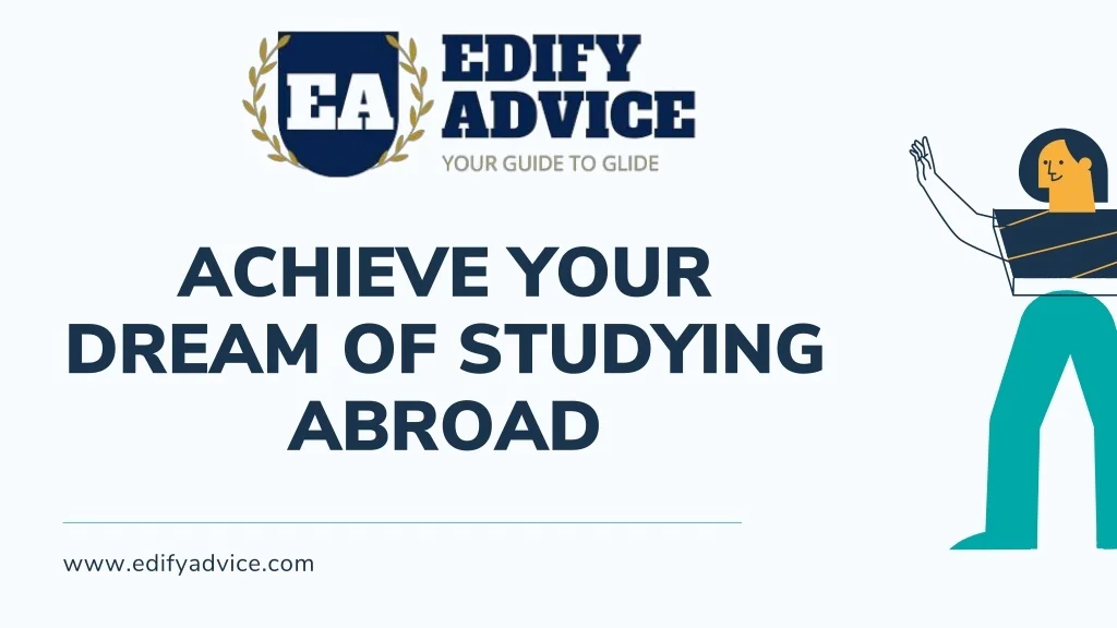PPT - ACHIEVE YOUR DREAM OF STUDYING ABROAD PowerPoint Presentation ...