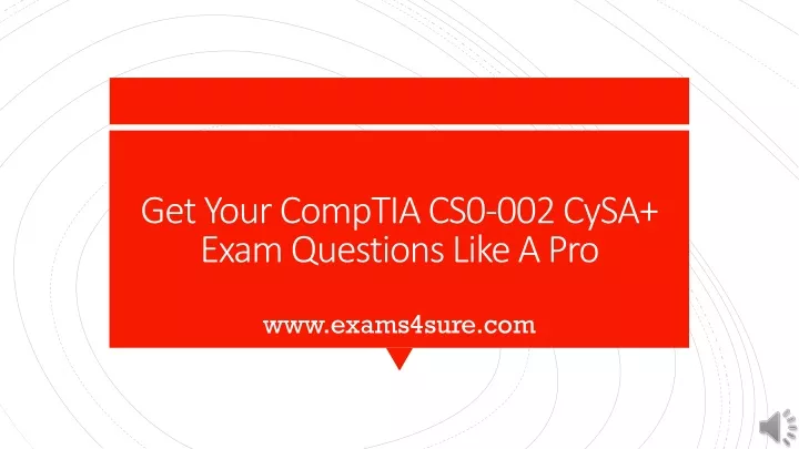 100% CS0-002 Exam Coverage