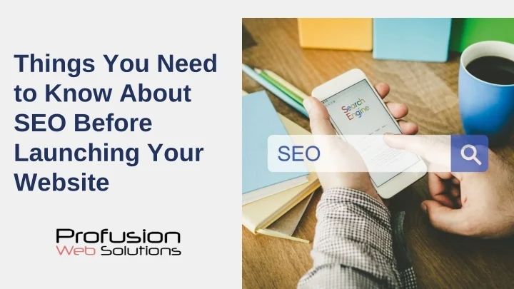PPT - Things You Need to Know About SEO Before Launching Your Website ...