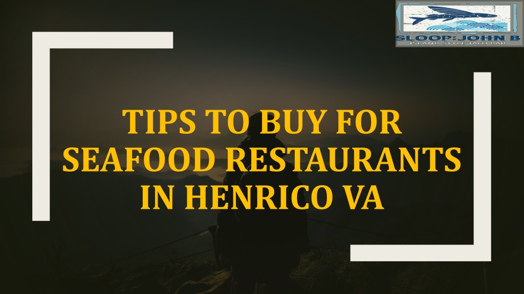 PPT - Tips To Buy For Seafood Restaurants In Henrico VA PowerPoint ...