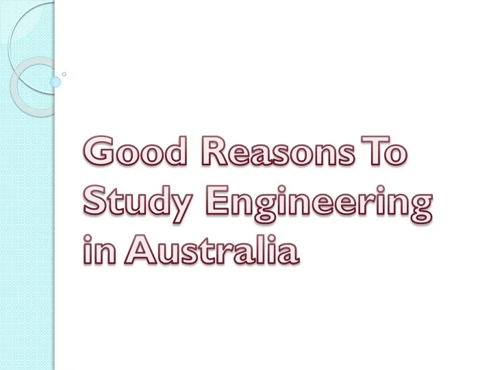 PPT Good Reasons To Study Engineering In Australia PowerPoint 