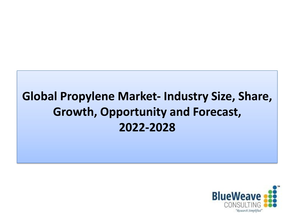 PPT - Propylene Market Demand, Trends, Forecast 2022-2028 PowerPoint ...