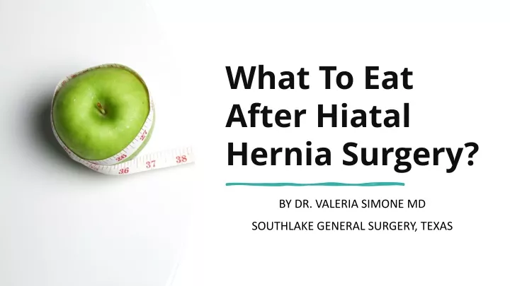 ppt-what-to-eat-after-hiatal-hernia-surgery-powerpoint-presentation