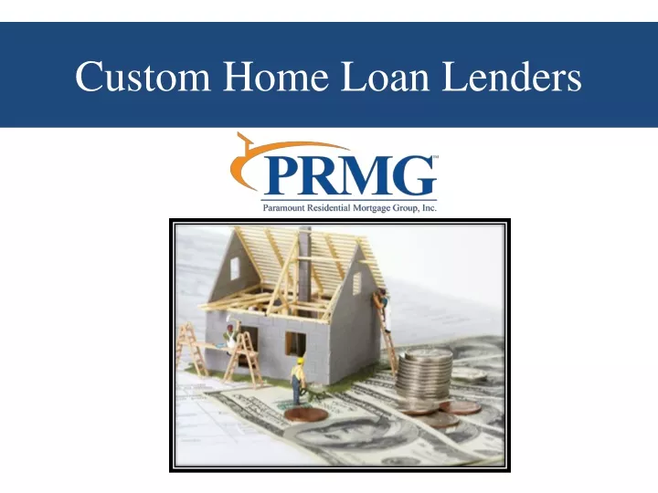 PPT - Custom Home Loan Lenders PowerPoint Presentation, Free Download ...