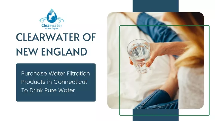 Purchase Water Filtration Products in Connecticut To Drink Pure Water