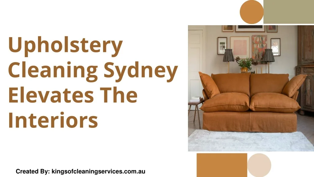 PPT Upholstery Cleaning Sydney Elevates The Interiors PowerPoint