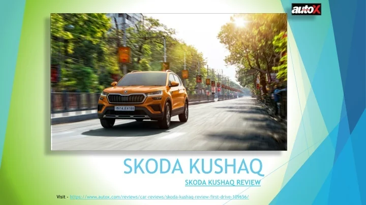 PPT Skoda Kushaq Review In India Kushaq Review AutoX PowerPoint 