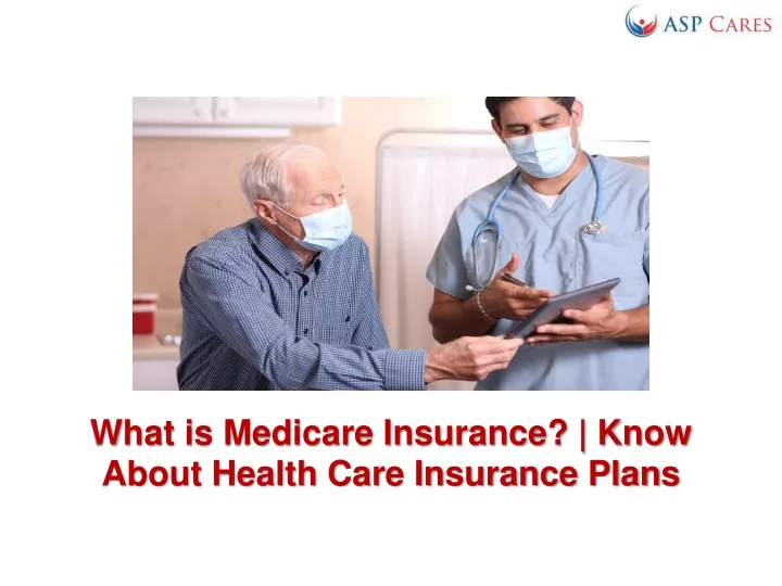 Ppt - What Is Medicare Insurance - Know About Health Care Insurance 