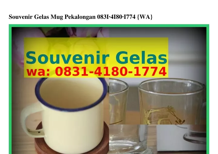 Ppt Souvenir Gelas Mug Pekalongan O8ᣮ1Կ18o1ᜪᜪԿwa Powerpoint Presentation Id11268866 9618