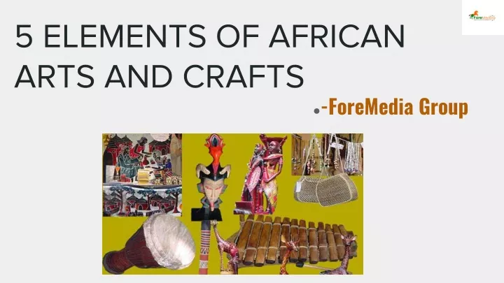 PPT - 5 Elements OF African Arts And Crafts PowerPoint Presentation ...