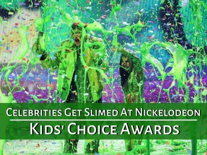celebrities get slimed at nickelodeon kids choice awards n.