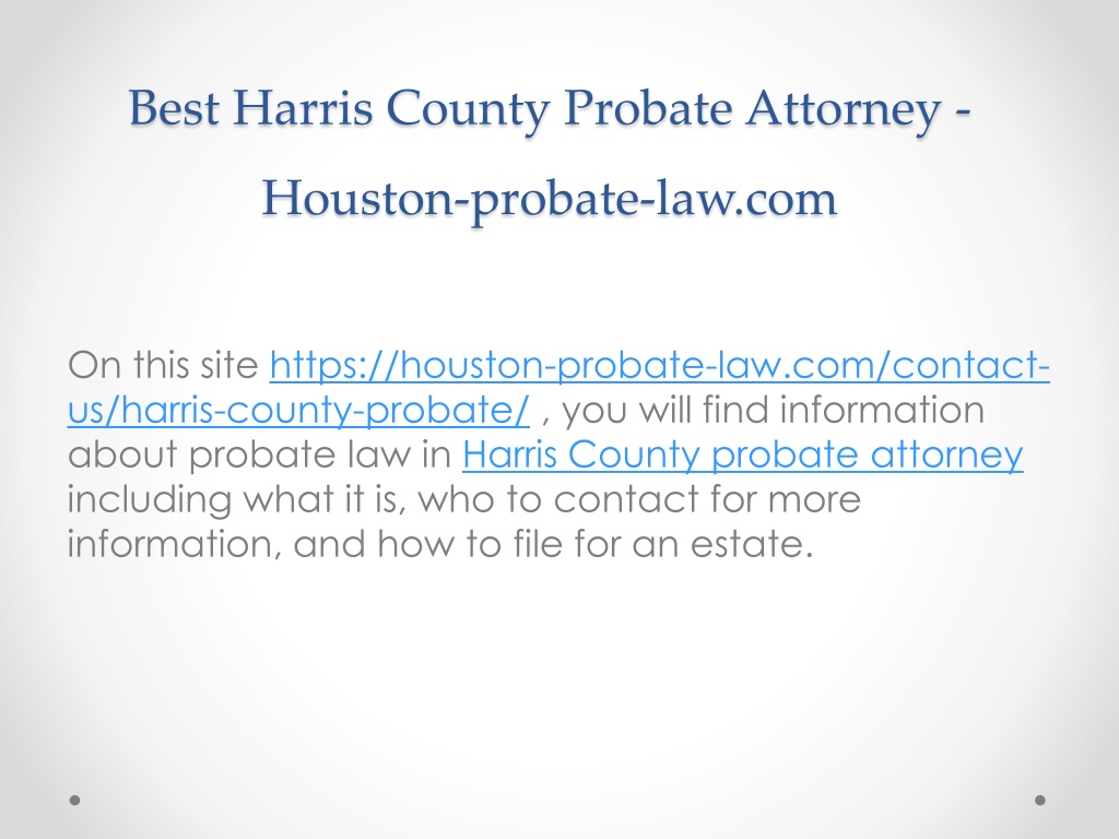 PPT Best Harris County Probate Attorney Houston probate law com