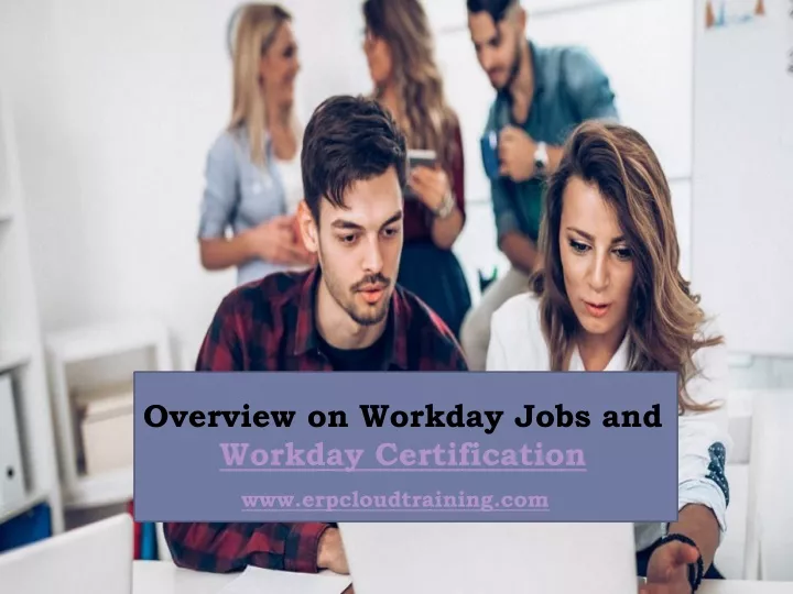 Ppt Overview Of Workday Jobs And Workday Certification Powerpoint Ppt Overview Of Workday Jobs And Workday Certification Powerpoint