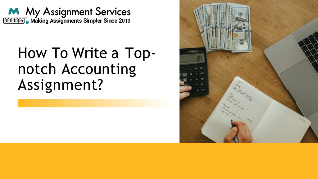 PPT - How To Write A Top-notch Accounting Assignment-converted ...