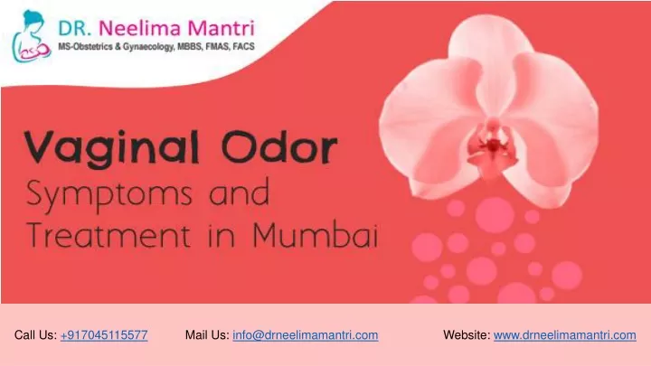 Ppt Vaginal Odor Symptoms And Treatment In Mumbai Dr Neelima Mantri Powerpoint Presentation 