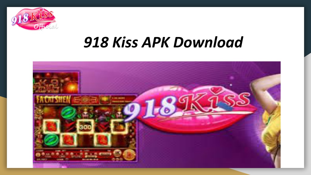 PPT 918 Kiss APK Download PowerPoint Presentation free download ID