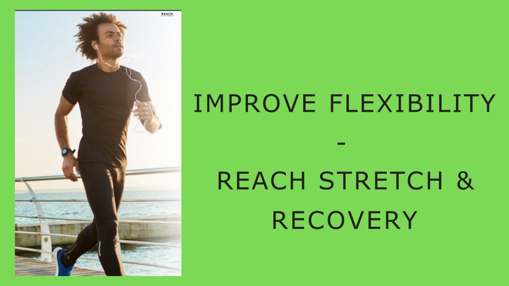 PPT - Improve Flexibility - Reach Stretch & Recovery-converted ...