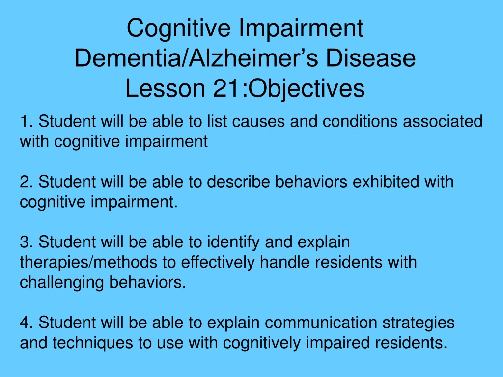 PPT - Cognitive Impairment Dementia/Alzheimer’s Disease Lesson 21 ...