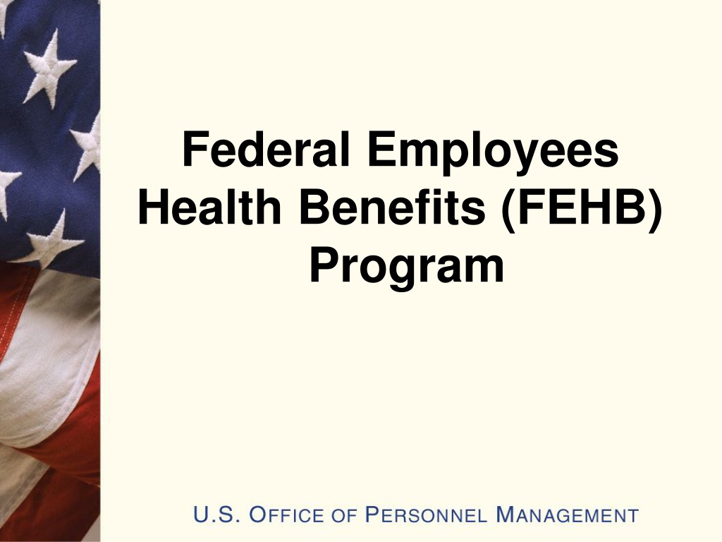 PPT Federal Employees Health Benefits (FEHB) Program PowerPoint