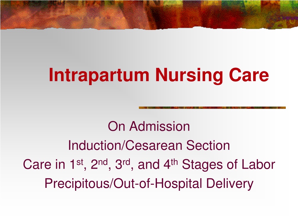 PPT - Intrapartum Nursing Care PowerPoint Presentation, Free Download ...