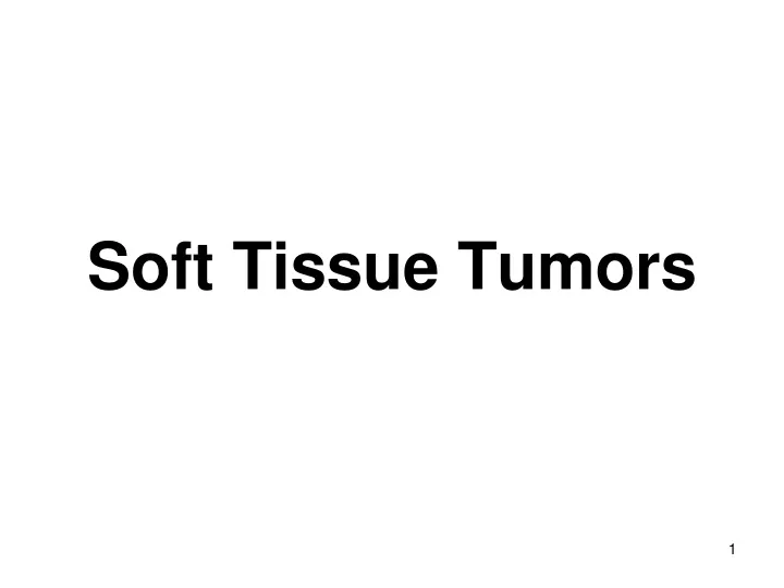 PPT - Soft Tissue Tumors PowerPoint Presentation, Free Download - ID ...