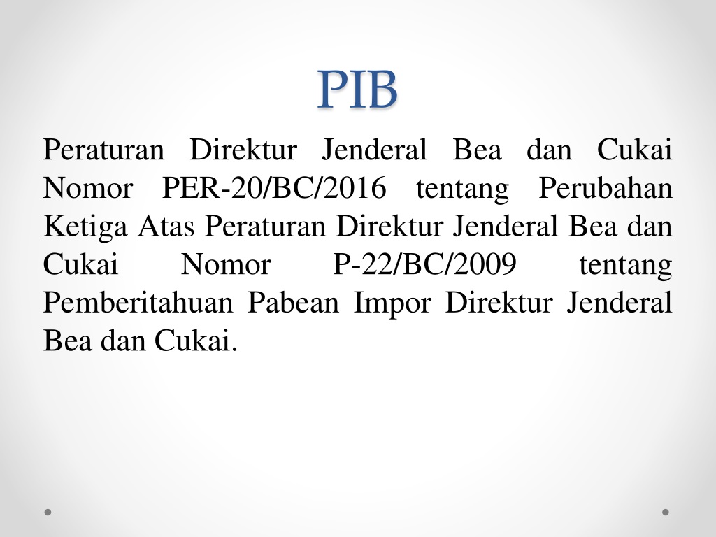 PPT - Pengisian Pemberitahuan Impor Barang ( PIB ) PowerPoint ...