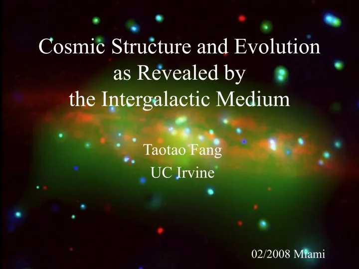 PPT - Cosmic Structure And Evolution As Revealed By The Intergalactic ...