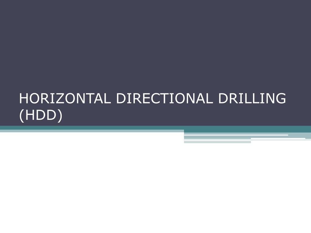 PPT - HORIZONTAL DIRECTIONAL DRILLING (HDD) PowerPoint Presentation ...