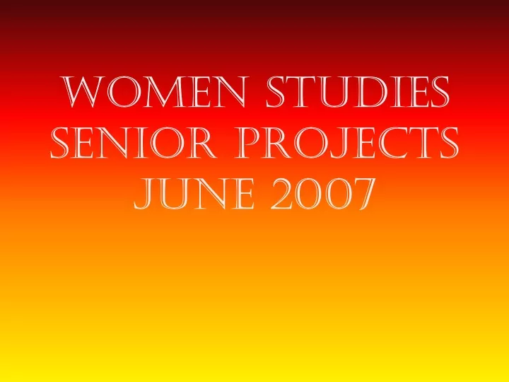 women studies senior projects june 2007 n.