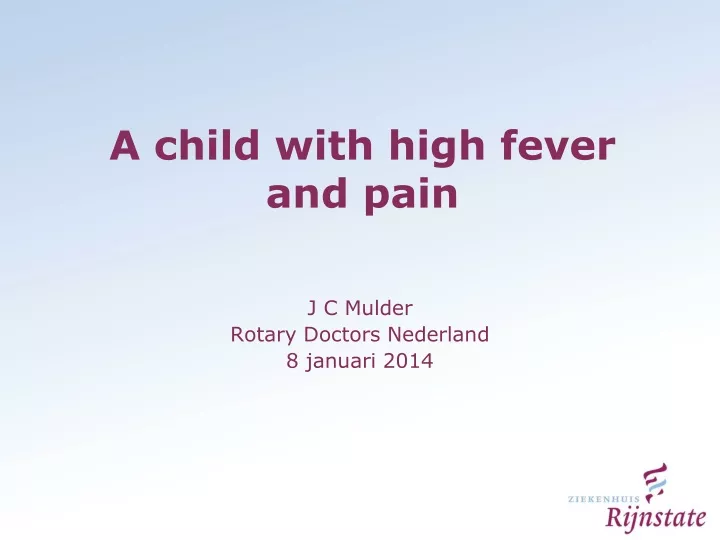 a child with high fever and pain n.