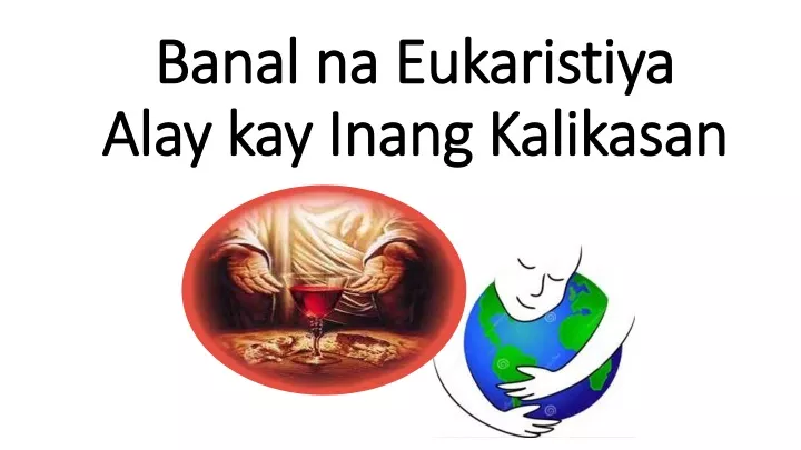 Ppt - Banal Na Eukaristiya Alay Kay Inang Kalikasan Powerpoint 