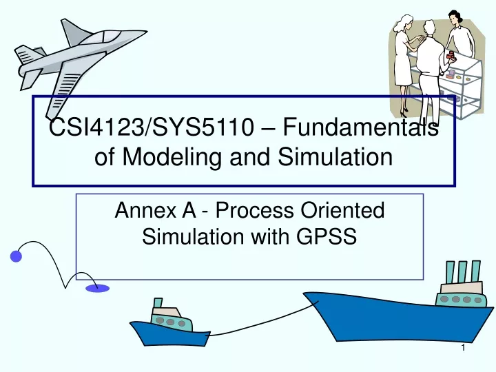 PPT - CSI4123/SYS5110 – Fundamentals Of Modeling And Simulation ...