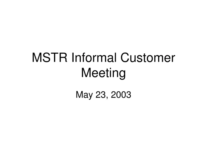 mstr informal customer meeting n.