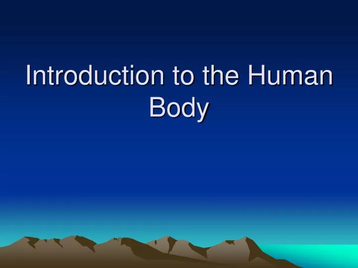 Ppt Introduction To The Human Body Powerpoint Presentation Free Download Id9294785 