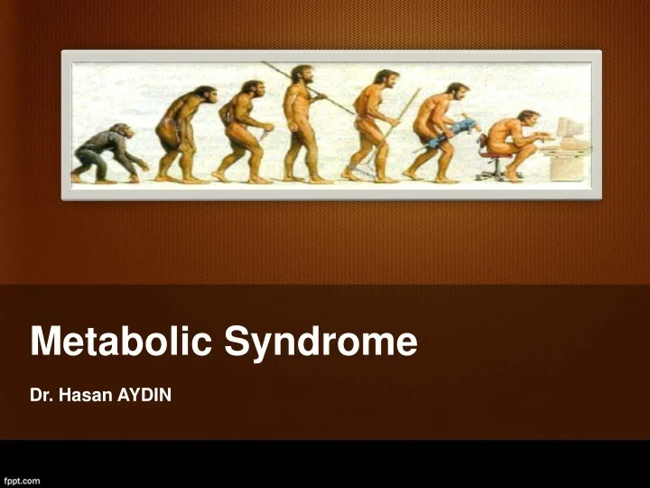 PPT - Metabolic Syndrome PowerPoint Presentation, free download - ID ...