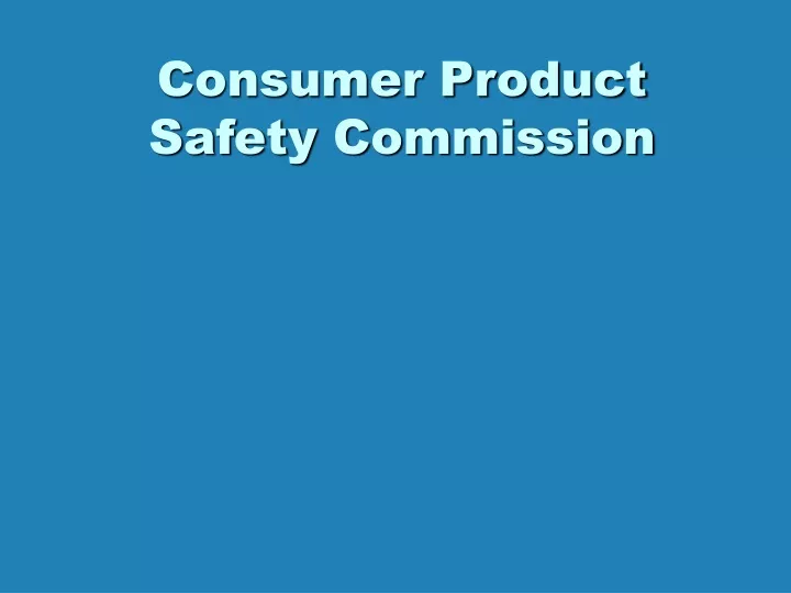 PPT - Consumer Product Safety Commission PowerPoint Presentation, Free ...