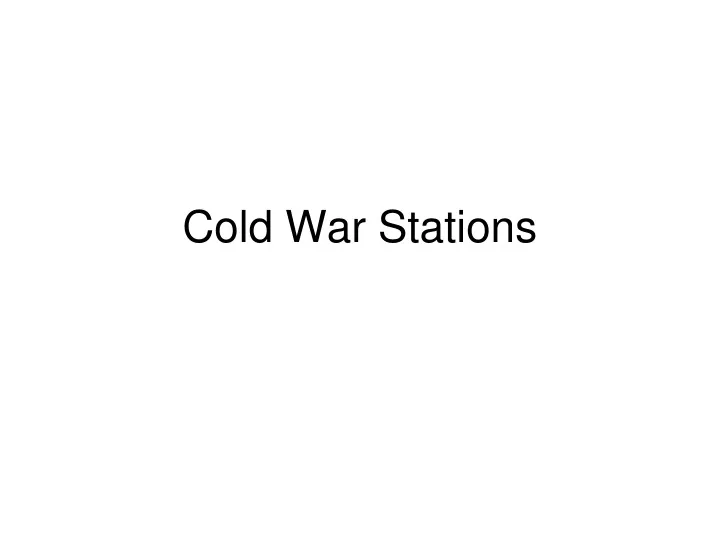 ppt-cold-war-stations-powerpoint-presentation-free-download-id-9297271