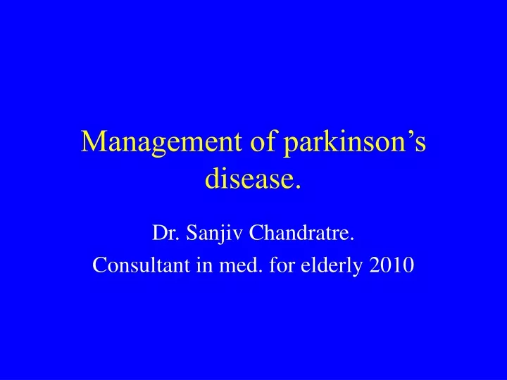 PPT - Management Of Parkinson’s Disease. PowerPoint Presentation, Free ...