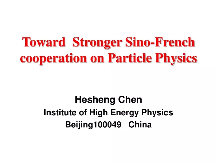 toward stronger sino french cooperation on particle physics n.