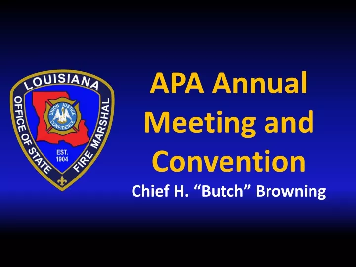 PPT APA Annual Meeting and Convention Chief H. “Butch” Browning