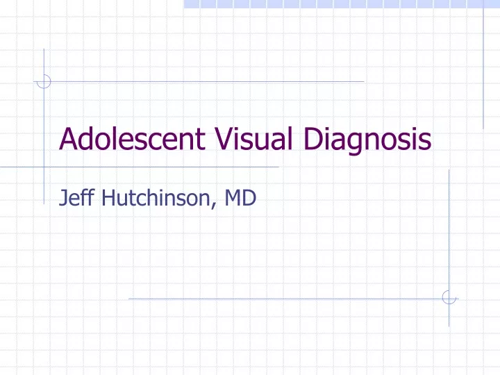 adolescent visual diagnosis n.