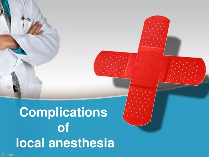 PPT - Complications Of Local Anesthesia PowerPoint Presentation, Free ...