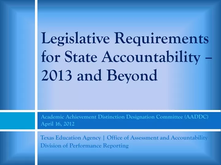 ppt-legislative-requirements-for-state-accountability-2013-and