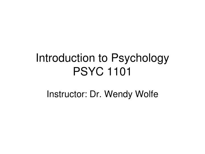 PPT - Introduction To Psychology PSYC 1101 PowerPoint Presentation ...