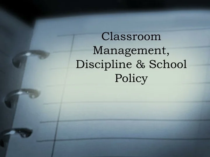 PPT Classroom Management, Discipline & School Policy PowerPoint
