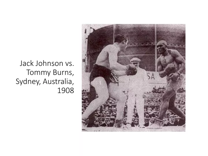 jack johnson vs tommy burns sydney australia 1908 n.