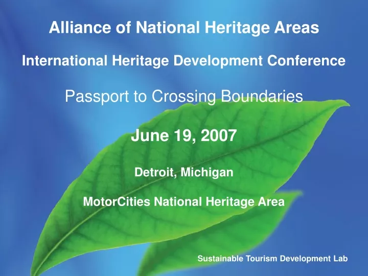 Ppt Alliance Of National Heritage Areas International Heritage Development Conference 