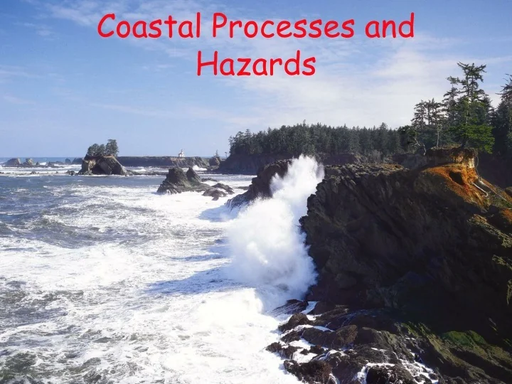 Ppt Coastal Processes And Hazards Powerpoint Presentation Free