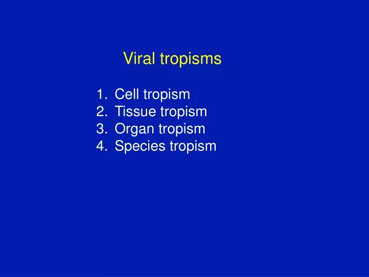 viral tropisms cell tropism tissue tropism organ n.